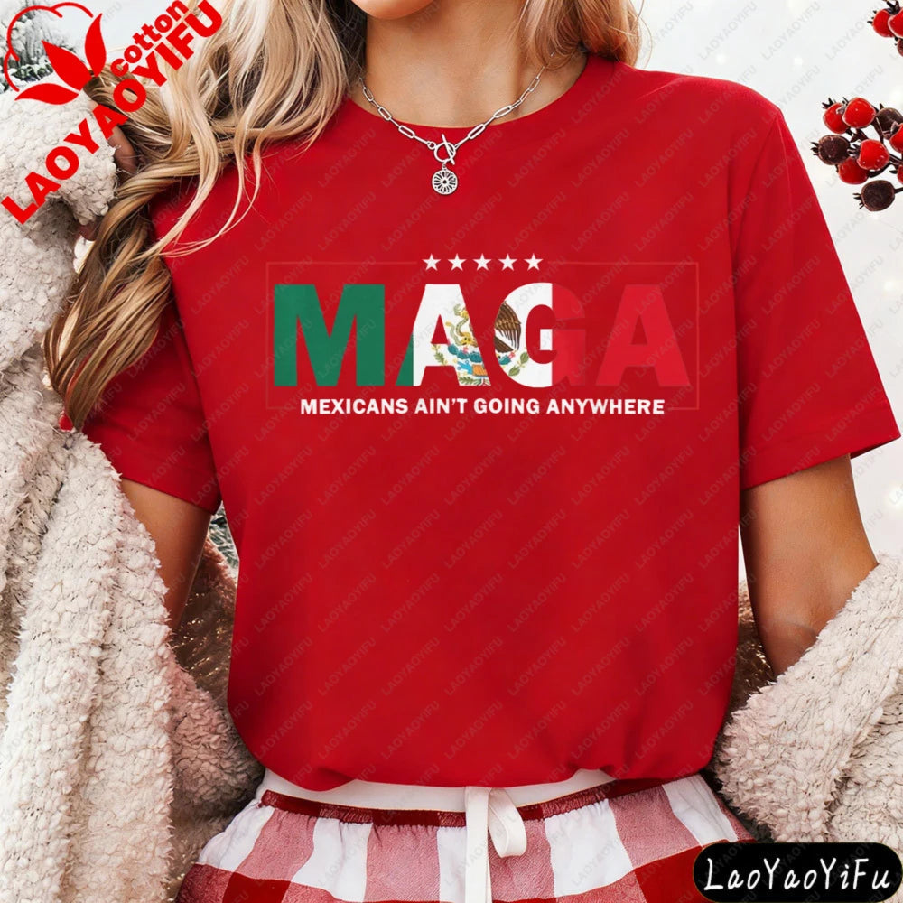 MAGA Mexicans Ain't Going Anywhere T-Shirt Mexican American Shirt Mexican Vintage Fashion Letter Print Tops Summer Clothes