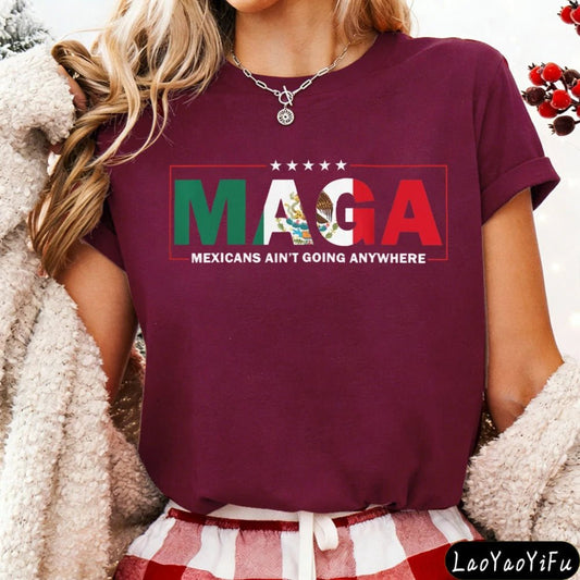 Mandotos International MAGA Mexicans Ain't Going Anywhere T-shirt with vintage Mexican American letter print and summer casual style.