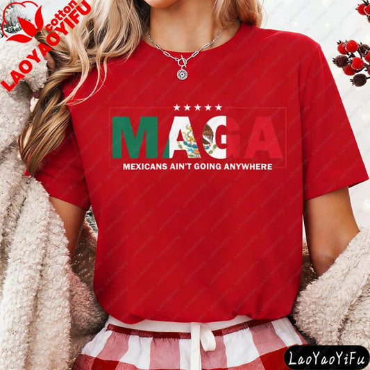 Mandotos International MAGA Mexicans Ain't Going Anywhere T-shirt with vintage letter print, Mexican American graphic design, summer casual top