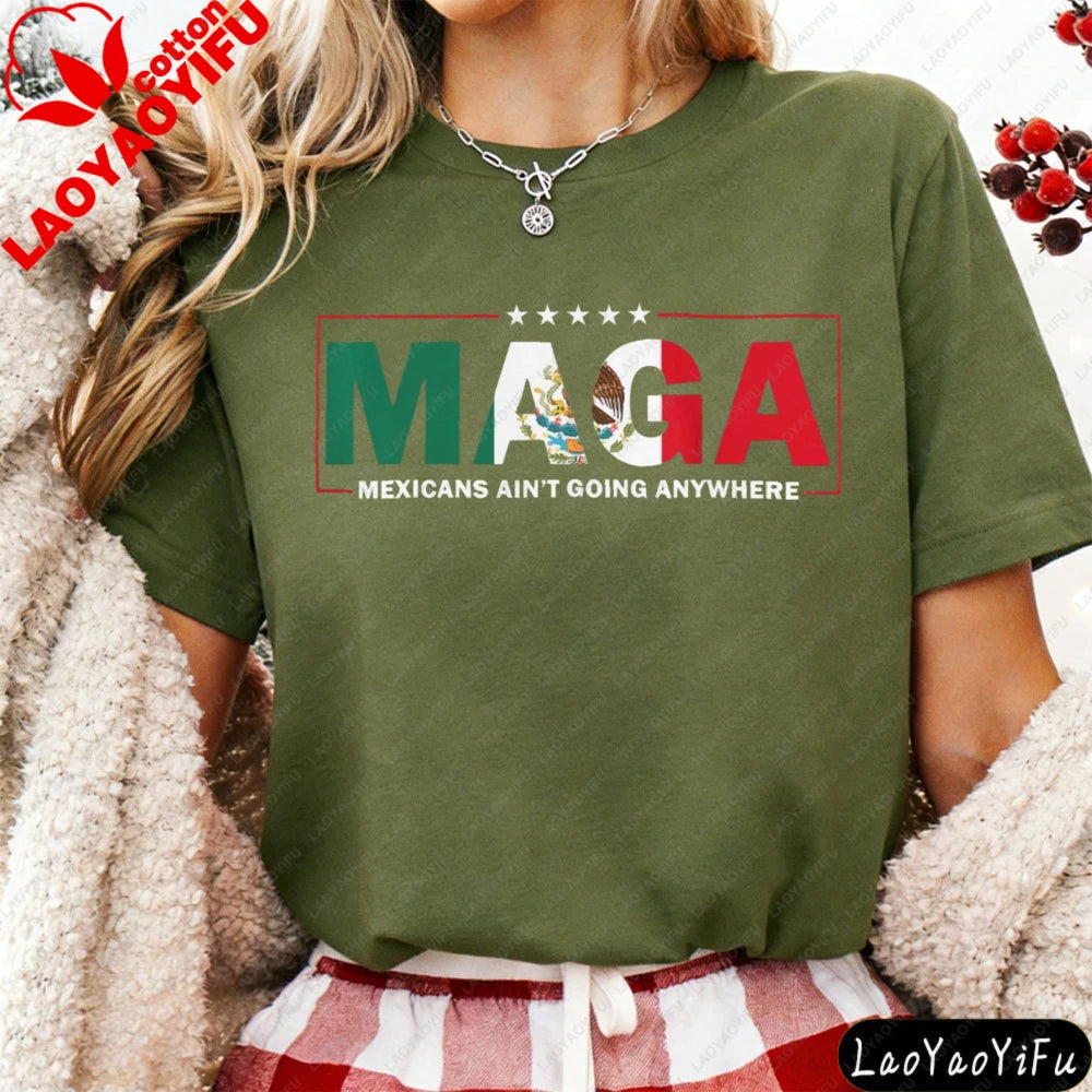 MAGA Mexicans Ain't Going Anywhere T-Shirt Mexican American Shirt Mexican Vintage Fashion Letter Print Tops Summer Clothes