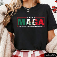 MAGA Mexicans Ain't Going Anywhere T-Shirt Mexican American Shirt Mexican Vintage Fashion Letter Print Tops Summer Clothes