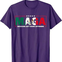 MAGA Mexicans Ain't Going Anywhere T-Shirt Humor Funny Women Men Fashion Saying Tee Mexico Flag Graphic Outfit Short Sleeve Tops