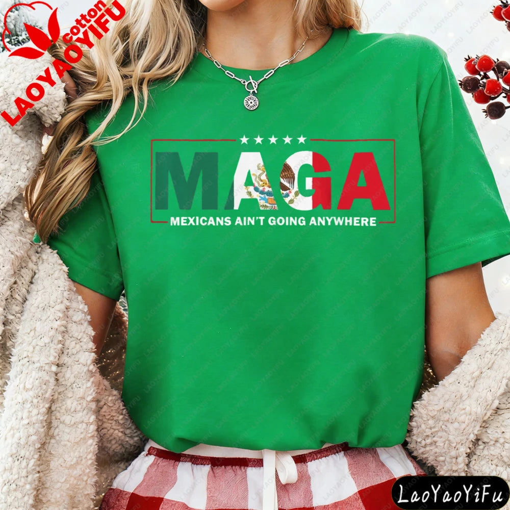 MAGA Mexicans Ain't Going Anywhere T-Shirt Mexican American Shirt Mexican Vintage Fashion Letter Print Tops Summer Clothes