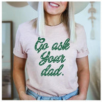 Mandotos Go Ask Your Dad T-Shirt in black, featuring humorous text graphic, casual fit, and comfortable cotton fabric.