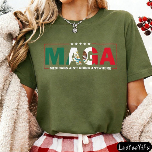 Mandotos International MAGA Mexicans Ain't Going Anywhere T-Shirt with vintage-style letter print, Mexican American pride shirt.